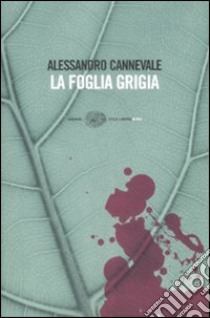 La Foglia grigia libro di Cannevale Alessandro