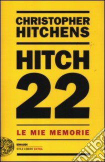 Hitch 22. Le mie memorie libro di Hitchens Christopher