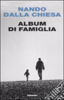 Album di famiglia libro di Dalla Chiesa Nando