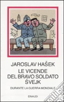 Le vicende del bravo soldato Svejk durante la guerra mondiale libro di Hasek Jaroslav; Dierna G. (cur.)