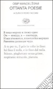 Ottanta poesie. Testo russo a fronte libro di Mandel'stam Osip; Faccani R. (cur.)