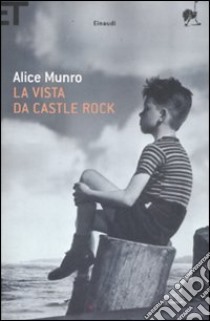 La Vista da Castle Rock libro di Munro Alice