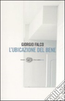 L'Ubicazione del bene libro di Falco Giorgio