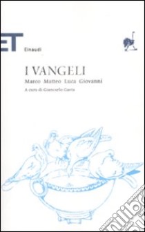 I vangeli. Marco, Matteo, Luca, Giovanni libro di Gaeta G. (cur.)