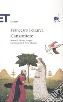 Canzoniere libro di Petrarca Francesco; Stroppa S. (cur.)