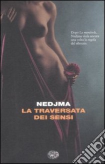 La Traversata dei sensi libro di Nedjma