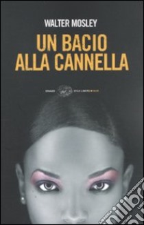 Un bacio alla cannella libro di Mosley Walter