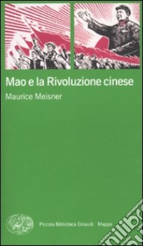 Mao e la rivoluzione cinese libro di Meisner Maurice