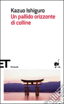 Un Pallido orizzonte di colline libro di Ishiguro Kazuo