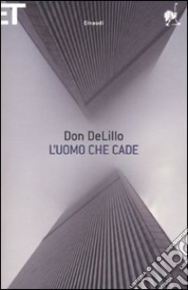 L'Uomo che cade libro di DeLillo Don