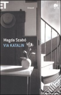 Via Katalin libro di Szabò Magda