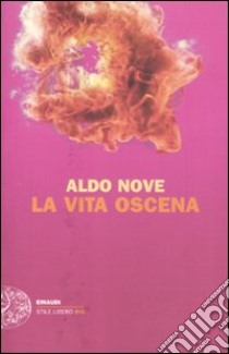 La vita oscena libro di Nove Aldo