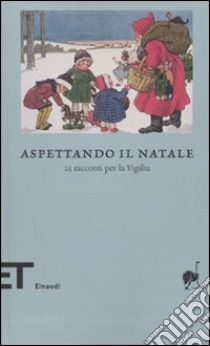 Aspettando il Natale. 25 racconti per la vigilia libro di Massimi F. (cur.)