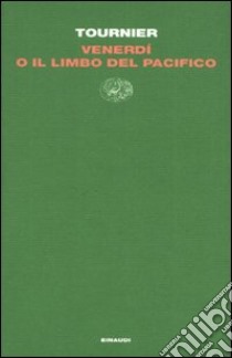 Venerdì o il limbo del Pacifico libro di Tournier Michel