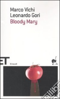 Bloody Mary libro di Vichi Marco; Gori Leonardo