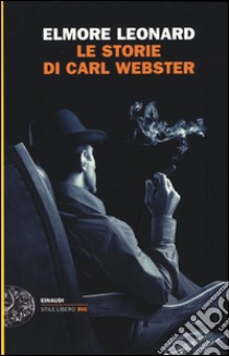 Le storie di Carl Webster libro di Leonard Elmore