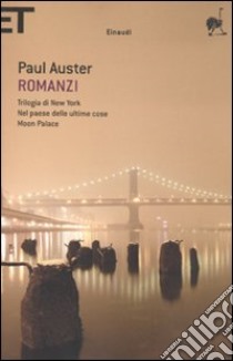 Romanzi. Vol. 1: Trilogia di New York-Nel paese delle ultime cose-Moon Palace libro di Auster Paul