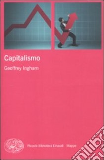 Il Capitalismo libro di Ingham Geoffrey