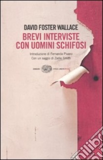 Brevi interviste con uomini schifosi libro di Wallace David Foster