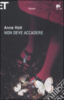 Non deve accadere libro di Holt Anne