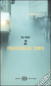 Previsioni del tempo libro di Wu Ming