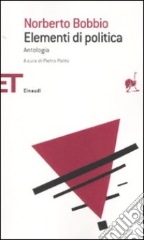 Elementi di politica. Antologia libro di Bobbio Norberto; Polito P. (cur.)