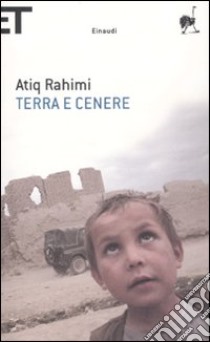 Terra e cenere libro di Rahimi Atiq