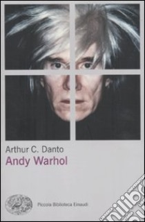 Andy Warhol libro di Danto Arthur C.