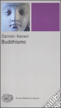 Buddhismo libro di Keown Damien; Maglietti M. (cur.)