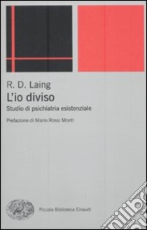 L'io diviso. Studio di psichiatria esistenziale libro di Laing Ronald D.