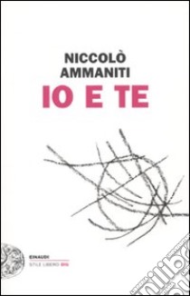 Io e Te libro di Ammaniti Niccolò