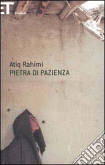 Pietra di pazienza libro di Rahimi Atiq