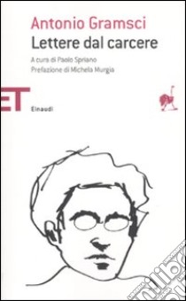 Lettere dal carcere libro di Gramsci Antonio; Spriano P. (cur.)