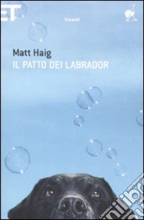 Il patto dei Labrador libro di Haig Matt