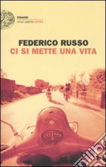 Ci si mette una vita libro di Russo Federico