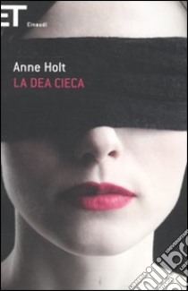 La dea cieca libro di Holt Anne