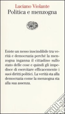 Politica e menzogna libro di Violante Luciano