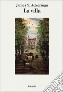 La villa. Ediz. illustrata libro di Ackerman James S.