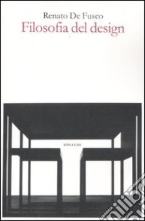 Filosofia del design libro di De Fusco Renato