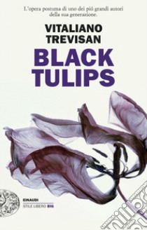 Black Tulips libro di Trevisan Vitaliano