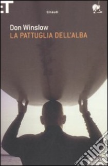 La pattuglia dell'alba libro di Winslow Don