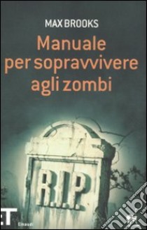 Manuale per sopravvivere agli zombi libro di Brooks Max