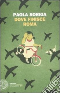 Dove finisce Roma libro di Soriga Paola