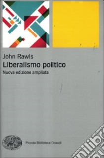 Liberalismo politico libro di Rawls John; Veca S. (cur.)