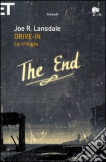 Drive-in. La trilogia libro di Lansdale Joe R.