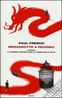 Mezzanotte a Pechino ovvero Il torbido omicidio della Torre delle Volpi libro di French Paul