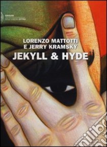 Jekyll & Hyde libro di Mattotti Lorenzo; Kramsky Jerry