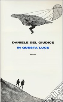 In questa luce libro di Del Giudice Daniele