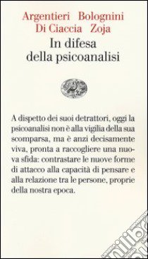 In difesa della psicoanalisi libro di Bolognini Stefano; Argentieri Simona; Zoja Luigi