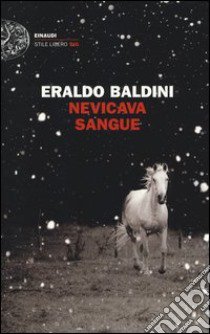 Nevicava sangue libro di Baldini Eraldo